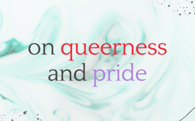 On Queerness & Pride